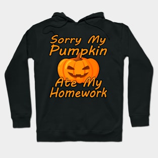 Sorry My Pumpkin Ate My Homework Hoodie